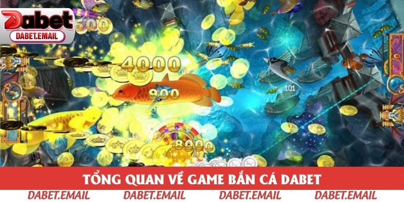Giới thiệu về game bắn cá Dabet Giới thiệu về game bắn cá Dabet