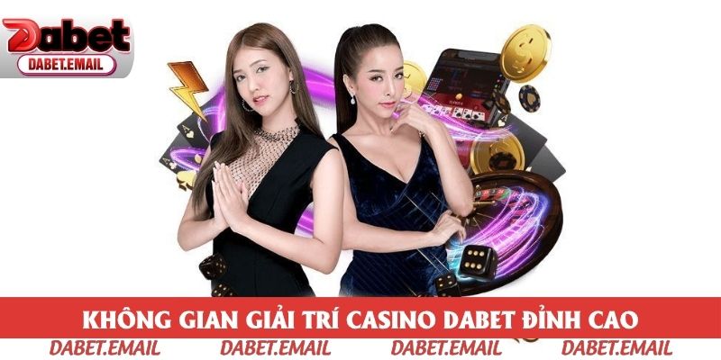 Thế giới Casino Dabet là nơi quy tụ loạt siêu phẩm đình đám
