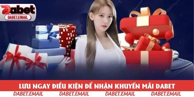Lưu ngay điều kiện cần thiết để nhận khuyến mãi từ hệ thống