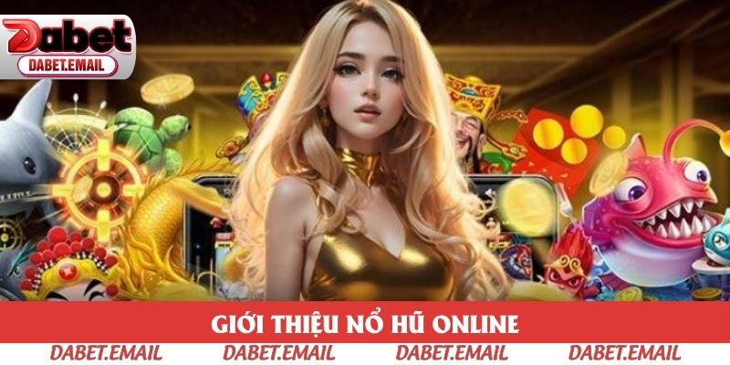 Giới thiệu nổ hũ online Giới thiệu nổ hũ online
