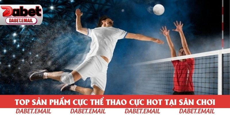 Top sản phẩm cực thể thao cực hot tại sân chơi Top sản phẩm cực thể thao cực hot tại sân chơi