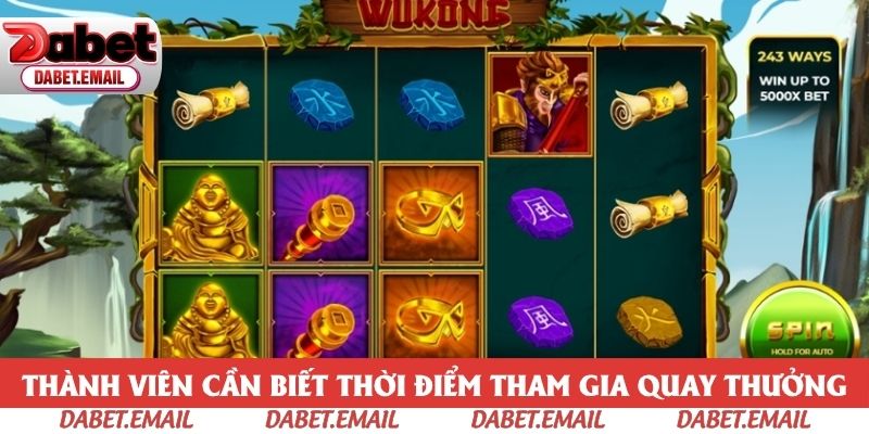 Thành viên cần biết thời điểm tham gia quay thưởng trúng lớn